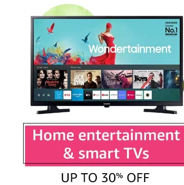 Home Entertainment & Smart Tvs