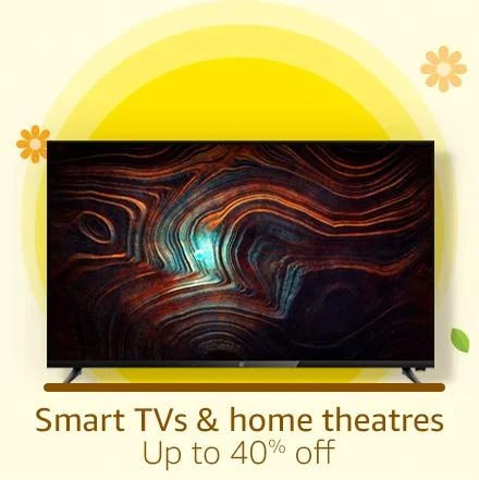 Smart Tvs & Home Theatres
